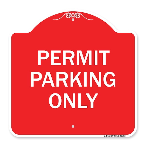 Signmission Designer Series Sign-Permit Parking Only, Red & White Aluminum Sign, 18" x 18", RW-1818-23313 A-DES-RW-1818-23313 - main